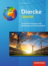 Diercke Spezial. Energieversorgung und Klimaschutz in Deutschland....