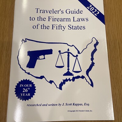 2022 Traveler Guide to the Firearm Laws of the Fifty States Gun Law ...