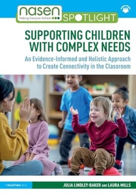 Supporting Children with Complex Needs : An Evidence-In - Trade Paperback NEW La