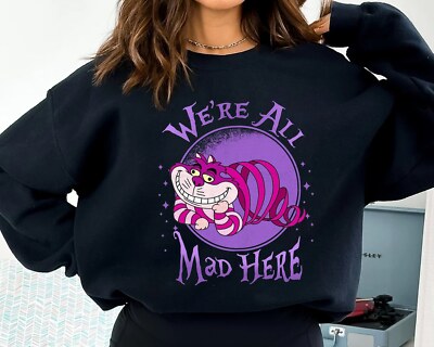 Alice In Wonderland Cheshire Cat We're All Mad Here Halloween Xmas Sweatshirt