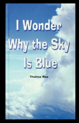 I Wonder Why The Sky Is Blue
