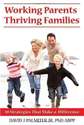 Working Parents, Thriving Families: 10 Strategies That Make a Di