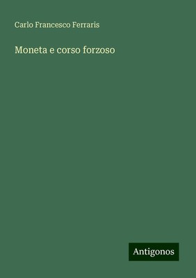 Moneta e corso forzoso Carlo Francesco Ferraris Taschenbuch Paperback 2024