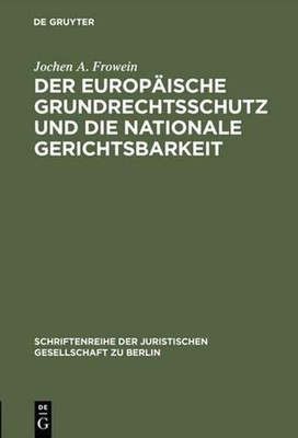 Der europische Grundrechtsschutz und die nationale Gerichtsbarkeit: Vortrag geha