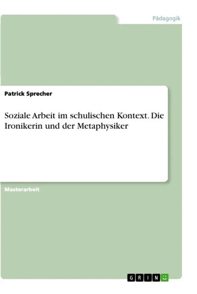 Patrick Sprecher | Soziale Arbeit Im Schulischen Kontext. Die Ironikerin Und...-image