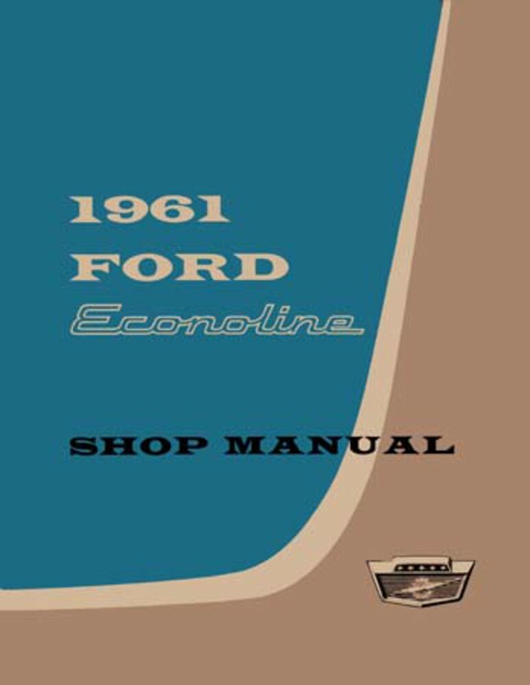 1961 Ford Truck Econoline Van, Bus Factory Shop Service Manual