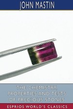 John Mastin The Chemistry, Properties and Tes...