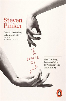 The Sense of Style | The Thinking Person's Guide to Writing in the 21st Century