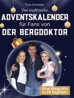 Theo SchröDer | Der Inoffizielle Adventskalender FüR Fans Von Der Bergdoktor