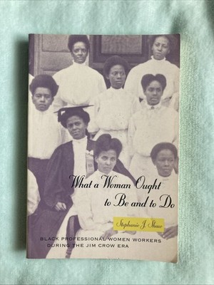 Vintage 1st edition What A Woman Ought to Be and to Do by Stephanie Shaw Book 