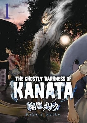 The Ghostly Darkness of Kanata by Noct Koike (2025, Trade Paperback)