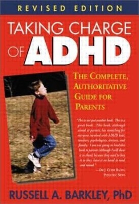 Taking Charge of ADHD: The Complete, Authoritative Guide for Parents (Revise...