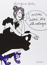 J AURAIS ADORE ETRE ETHNOLOGUE By Margaux Motin - Hardcover Excellent Condition