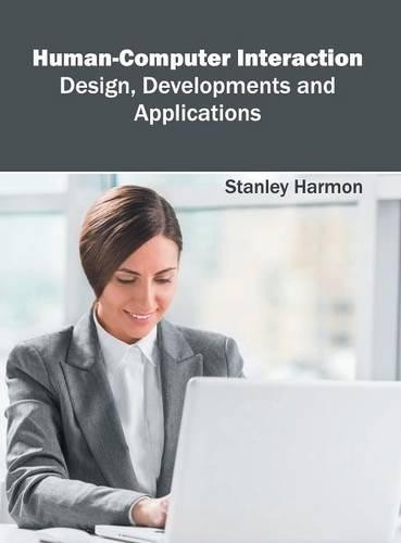 Human-Computer Interaction: Design, Developments and Applications (Hardback)