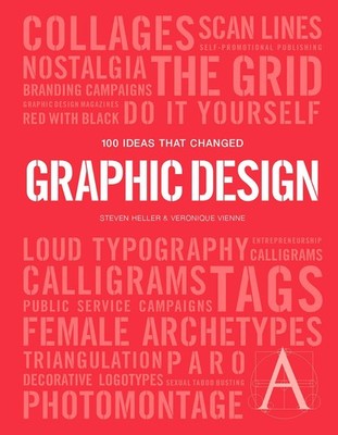 100 Ideas that Changed Graphic Design - paperback Heller, Steven|Vienne, Ver...