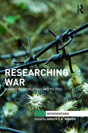 Researching War: Feminist Methods, Ethics and Politics by Annick T. R. Wibben - Image 3