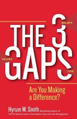 3 Gaps : Are You Making a Difference?, Paperback by Smith, Hyrum W.; Winwood,...
