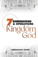 Abraham John | 7 Dimensions And Operations Of The Kingdom Of God | Taschenbuch