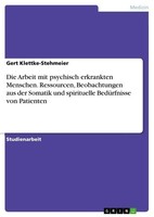 Die Arbeit Mit Psychisch Erkrankten Menschen. Ressourcen, Beobachtungen Aus Der