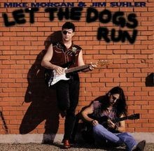 Let the Dogs Run von Mike Morgan and Jim Suhler | CD | Zustand sehr gut