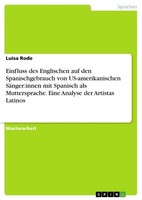 Einfluss Des Englischen Auf Den Spanischgebrauch Von Us-Amerikanischen SäNger:In