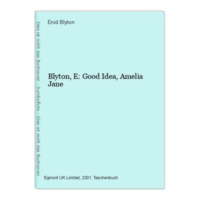 Blyton, E: Good Idea, Amelia Jane Blyton, Enid:
