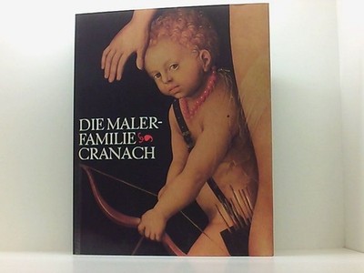 Die Malerfamilie Cranach Werner Schade