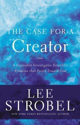 The Case for a Creator: A Journalist Investigates Scientific Evidence That Poin