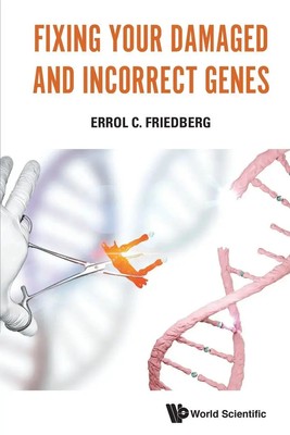 FIXING YOUR DAMAGED AND INCORRECT GENES | Friedberg Errol | Englisch | Buch