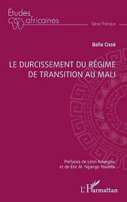 Le durcissement du rgime de transition au Mali by Balla Ciss? (French) Paperback
