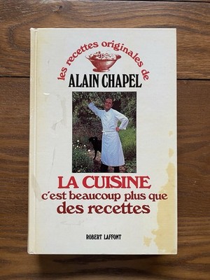 Alain Chapel La Cuisine c'est beaucoup plus que des recettes 1980 French Languag