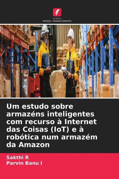 Sakthi R (U. A.) | Um Estudo Sobre ArmazéNs Inteligentes Com Recurso à...-image