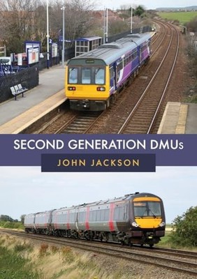 Second Generation DMUs by John Jackson 9781445675961 NEW Free UK Delivery