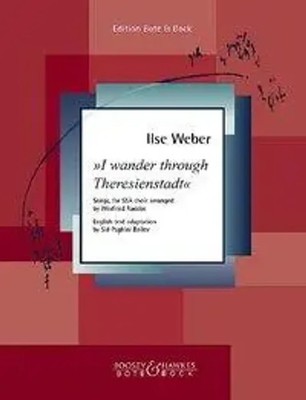 I wander through Theresienstadt | Frauenchor. Chorpartitur. | Ilse Weber | 20 S.