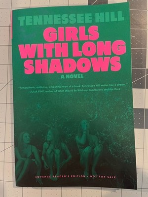 Girls With Long Shadows by Tennessee Hill-Advance Reader s Edition-Paperback