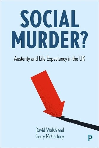 Social Murder?: Austerity and Life Expectancy in the UK by David Walsh NEW - Image 2