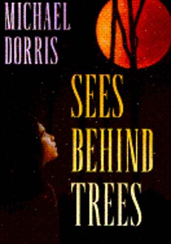 Sees Behind Trees by Michael Dorris: Used 9780786802241| eBay