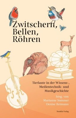 Zwitschern, Bellen, Röhren: Tierlaute in der Wissens  | Breittruck, Julia | Buch