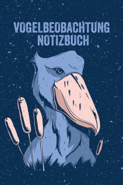 Vogelbeobachtung Notizbuch: Tagebuch FüR Garten- Sing- &-image