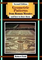 Robert Field | Geometric Patterns From Roman Mosaics: And How To Draw Them
