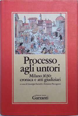 FARINELLI Giuseppe, PACCAGNINI Ermanno (Hg. von) - PROZESS AN DIE UNTORI.