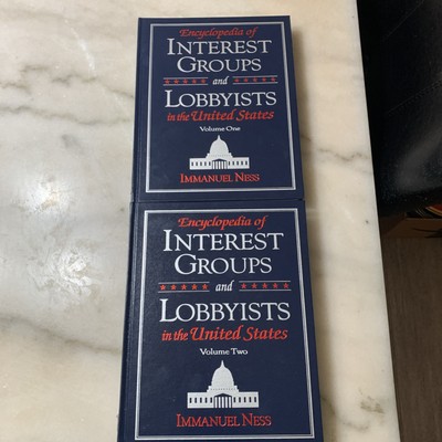 Immanuel Ness Encyclopedia Of Interest Groups And Lobbyists Volume 1 & 2 