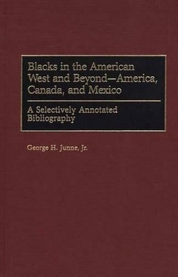 Blacks in the American West and Beyond--America, Canada, and Mexico: A Selective