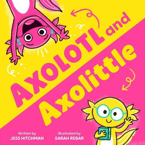 Axolotl and Axolittle by Jess Hitchman (PB 2025) - Image 8