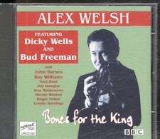 Alex Welsh, Dicky Wells, Bud Freeman Bones For the King (Bbc Broadcasts 1966, 74