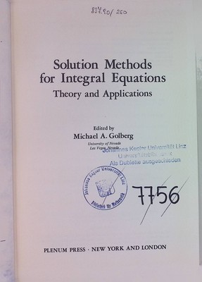 Solution methods for integral equations. Theory and applications; Mathematical c