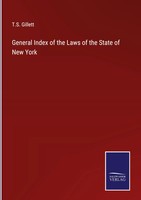 T. S. Gillett | General Index Of The Laws Of The State Of New York | Buch (2022)