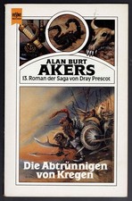 Alan Burt Akers - Die Abtrünnigen von Kregen - Heyne 1988 - B+/A-/B+