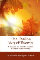 The Healing Way Of Beauty Heather Brillinger Fox Taschenbuch Englisch 2012