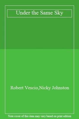Under the Same Sky,Robert Vescio,Nicky Johnston